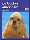 Le Cocker am&eacute;ricain->Cliquez sur l'image pour obtenir des informations sur ce livre