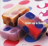 DISH UP A SOAP!-