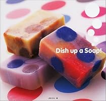 DISH UP A SOAP!