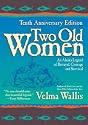 Two Old Women: An Alaska Legend of Betrayal, Courage and Survival