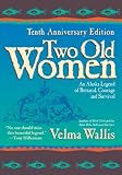 Two Old Women: An Alaska Legend of Betrayal, Courage and Survival
