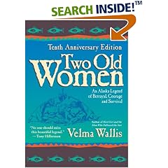 Two Old Women: An Alaska Legend of Betrayal, Courage and Survival