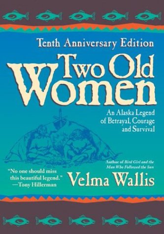 Two Old Women: An Alaska Legend of Betrayal, Courage and Survival under Native American Studies in The Books Store