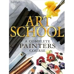 Art School: A Complete Painters Course
