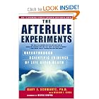 The Afterlife Experiments: Breakthrough Scientific Evidence of Life After Death by Gary E. Schwartz, William Simon, and Deepak Chopra