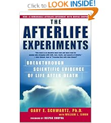 The Afterlife Experiments: Breakthrough Scientific Evidence of Life After Death