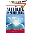 The Afterlife Experiments: Breakthrough Scientific Evidence of Life After Death by  Gary E. Schwartz, William Simon, and Deepak Chopra