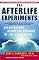 The Afterlife Experiments: Breakthrough Scientific Evidence of Life After Death