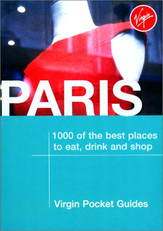 City Travel Guides Discounted  Books : Paris: 1000 of the Best Places to Eat, Drink and Shop (Virgin Pocket Guides)