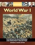 World War I : the definitive encyclopedia and document collection