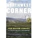 Northwest Corner: A Novel