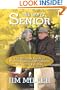 The Savvy Senior: The Ultimate Guide To Health, Family, and Finances For Senior Citizens