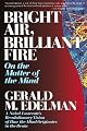 Bright Air, Brilliant Fire: On the Matter of the Mind