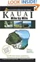 Kauai - Mile by Mile Guide: The Best of the Garden Isle