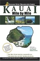 Kauai - Mile by Mile Guide: The Best of the Garden Isle