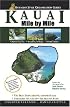 Kauai - Mile by Mile Guide: The Best of the Garden Isle