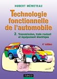 Technologie fonctionnelle de l'automobile, tome 2 : Transmission, train roulant et �quipement �lectrique