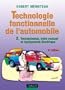 Technologie fonctionnelle de l'automobile, tome 2 : Transmission, train roulant et �quipement �lectrique