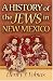 Search : A History of the Jews in New Mexico
