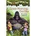 Good Morning, Gorillas (Magic Tree House #26)