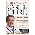 The Coming Cancer Cure Your Guide to effective alternative, conventional and integrative therapies by Francisco, M.D. Contreras