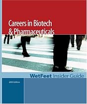 Careers in Biotech & Pharmaceuticals: The WetFeet Insider Guide (2005 Edition)