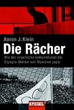 Produkt-Bild: Die R&auml;cher: Wie der israelische Geheimdienst die Olympia-M&ouml;rder von M&uuml;nchen jagte