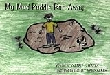 My Mud Puddle Ran Away