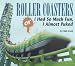 Roller Coasters: Or I Had So Much Fun, I Almost Puked (Carolrhoda Photo Books)