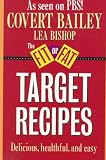Fit or Fat Target Recipes Fit or Fat Target Recipes