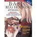Basic Rug Hooking: Everything You Need to Begin Hooking Rugs