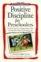 Positive Discipline for Preschoolers