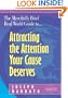 The Mercifully Brief, Real World Guide to Attracting the Attention Your Cause Deserves
