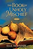 The Book of Unholy Mischief: A Novel