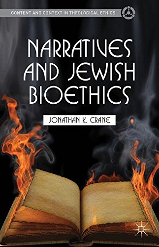 Narratives and Jewish Bioethics (Content and Context in Theological Ethics)