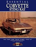 Essential Corvette Sting Ray: The Cars and Their Story 1963-67 (Essential)