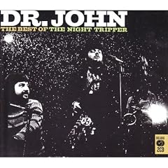 The Best of Dr. John: The Night Tripper