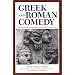 Greek and Roman Comedy: Translations and Interpretations of Four Representative Plays