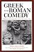 Books : Greek and Roman Comedy: Translations and Interpretations of Four Representative Plays