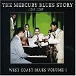 Mercury Blues Story: West Coast Blues, Vol. 1