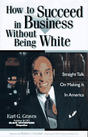 how to succeed in business without being white straight talk on making it in america