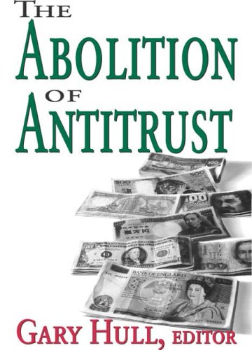 The Abolition of Antitrust