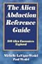 The Alien Abduction Reference Guide: 100 Alien Encounters Explored