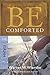 Be Comforted (Isaiah): Feeling Secure in the Arms of God (The BE Series Commentary)