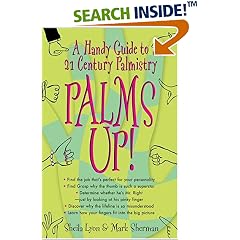 Palms Up!: A Handy Guide to 21st Century Palmistry