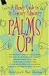 Palms Up!: A Handy Guide to 21st Century Palmistry