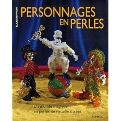 Personnages en perles : Un monde magique en perles de rocaille tiss�es