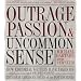 Outrage, Passion, and Uncommon Sense: How Editorial Writers Have Taken On and Helped Shape the Great American Issues o f the Past 150 Years
