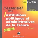L'essentiel des Institutions politiques et administratives de la France