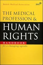 The Medical Profession and Human Rights: Handbook for a Changing Agenda (British Medicial Association)